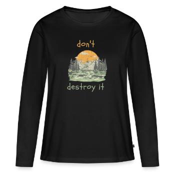 do not destroy it - Women's Premium Organic Long Sleeve Shirt - black - Front - Julia (174cm)