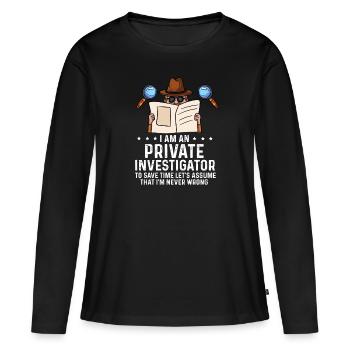 Je suis détective privé je ne me trompe jamais Design - T-shirt manches longues Premium bio Femme - noir - Devant - Julia (174cm)