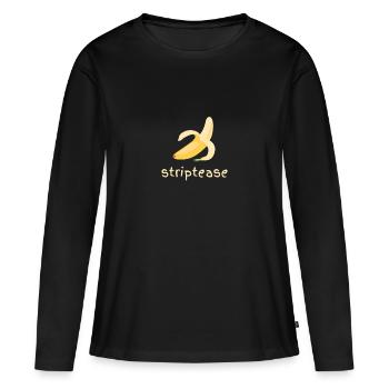 Striptease Banana Softcore Hardcore Horror - Frauen Premium Bio Langarmshirt - Schwarz - Vorne - Julia (174cm)