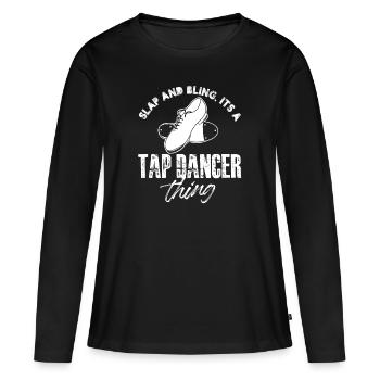 gifle et bling est une chose de danseur de claquettes Design - T-shirt manches longues Premium bio Femme - noir - Devant - Julia (174cm)