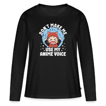 I Use My Anime Voice Japanese Anime Manga Otaku - Women's Premium Organic Long Sleeve Shirt - black - Front - Julia (174cm)
