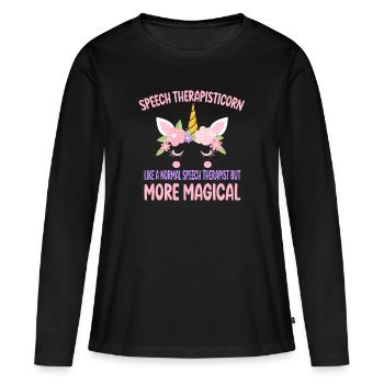 Speech Therapisticorn like a normal Therapist gift - Women's Premium Organic Long Sleeve Shirt - black - Front - Julia (174cm)