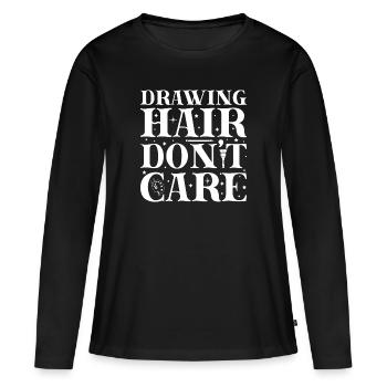 Funny Artist Painter Drawing Hair Don´t Care Gift - Frauen Premium Bio Langarmshirt - Schwarz - Vorne - Julia (174cm)