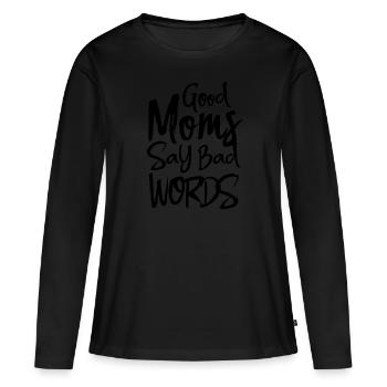 Les bonnes mamans disent des gros mots - T-shirt manches longues Premium bio Femme - noir - Devant - Julia (174cm)
