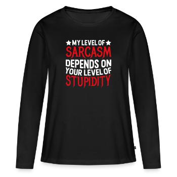 Mon sarcasme dépend de ta stupidité - T-shirt manches longues Premium bio Femme - noir - Devant - Julia (174cm)