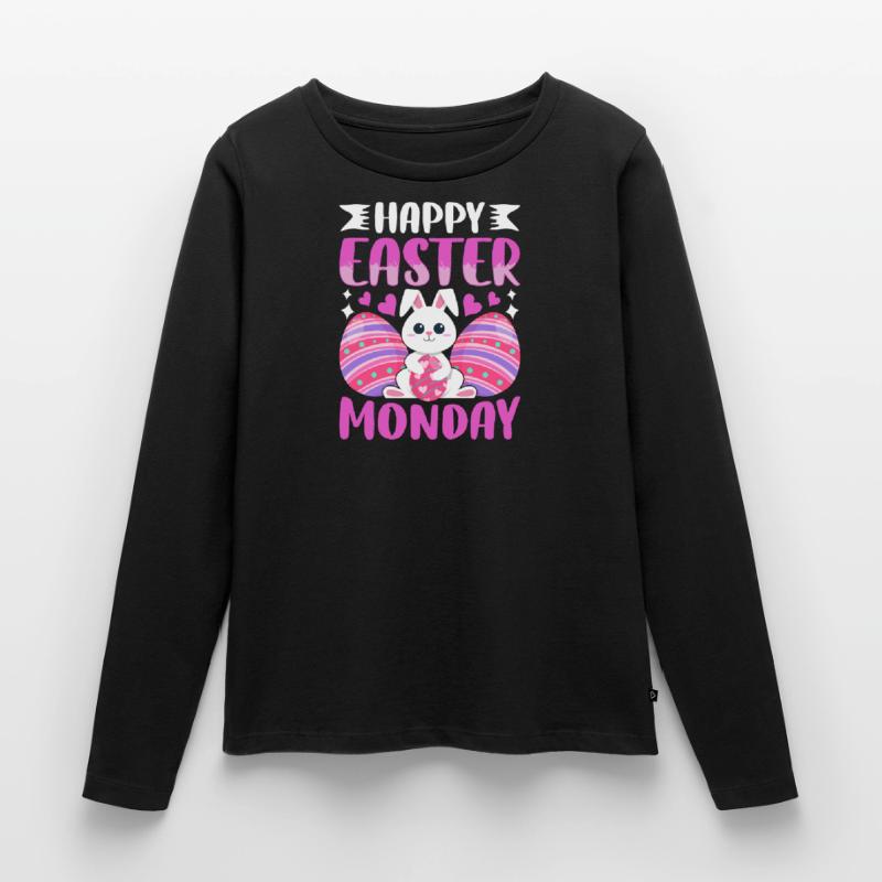 Happy Easter Monday! Easter Easter Eggs Easter Bunny Women's Premium Organic Long Sleeve Shirt