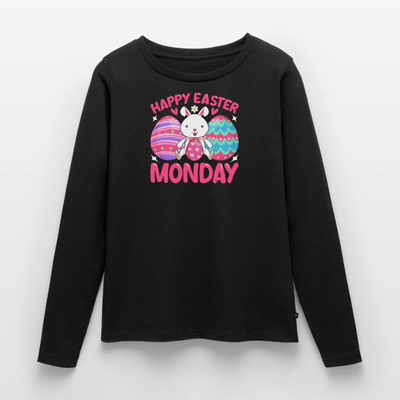 Happy Easter Monday! Easter Easter Eggs Easter Bunny Women's Premium Organic Long Sleeve Shirt