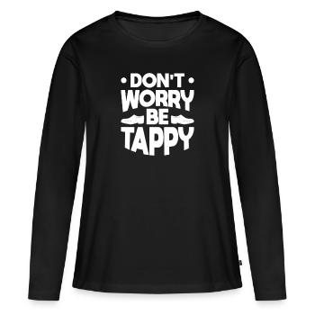 Don't worry, be tappy - Women's Premium Organic Long Sleeve Shirt - black - Front - Julia (174cm)