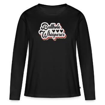 Arschloch-Flüsterer - Frauen Premium Bio Langarmshirt - Schwarz - Vorne - Julia (174cm)