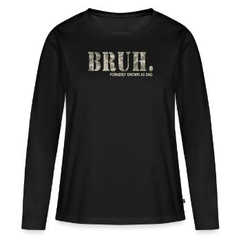 Bruh anciennement connu sous le nom de papa - T-shirt manches longues Premium bio Femme - noir - Devant - Julia (174cm)
