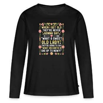 Quand je suis vieux, personne ne dit « Quel mon chéri » - T-shirt manches longues Premium bio Femme - noir - Devant - Julia (174cm)