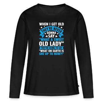 Quand je suis vieux, personne ne dit « Quel mon chéri » - T-shirt manches longues Premium bio Femme - noir - Devant - Julia (174cm)