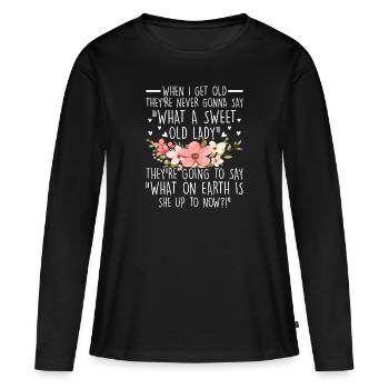 Quand je suis vieux, personne ne dit « Quel mon chéri » - T-shirt manches longues Premium bio Femme - noir - Devant - Julia (174cm)