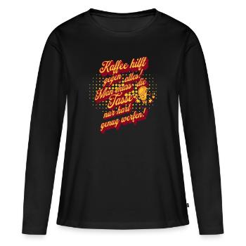 Kaffee hilft gegen alles , Kaffeetrinker - Frauen Premium Bio Langarmshirt - Schwarz - Vorne - Julia (174cm)