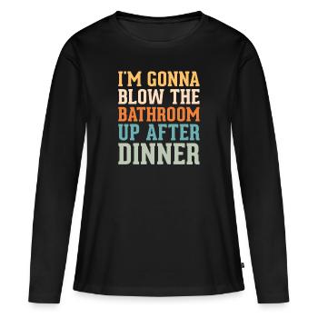 Je vais faire exploser la salle de bain après le dîner - T-shirt manches longues Premium bio Femme - noir - Devant - Julia (174cm)