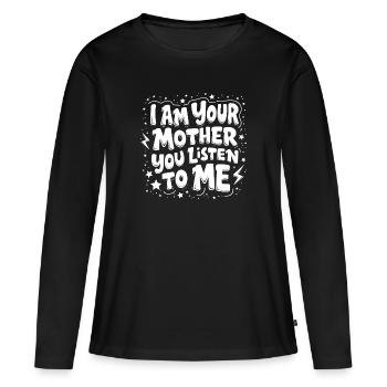 JE SUIS TA MÈRE, TU M’ÉCOUTES - T-shirt manches longues Premium bio Femme - noir - Devant - Julia (174cm)