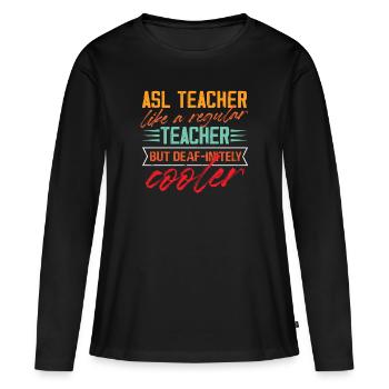ASL Teacher comme un refroidisseur d’enseignant ordinaire - T-shirt manches longues Premium bio Femme - noir - Devant - Julia (174cm)