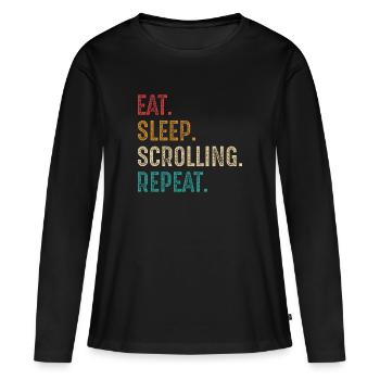 manger dormir faire défiler répéter - T-shirt manches longues Premium bio Femme - noir - Devant - Julia (174cm)
