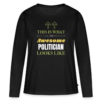 So sieht ein großartiger Politiker aus - Frauen Premium Bio Langarmshirt - Schwarz - Vorne - Julia (174cm)
