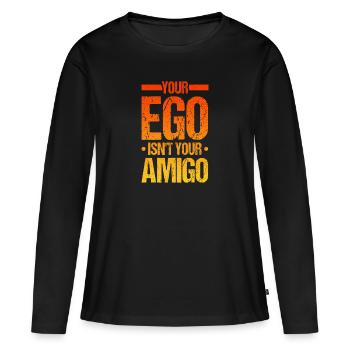 Votre ego n’est pas votre amigo - T-shirt manches longues Premium bio Femme - noir - Devant - Julia (174cm)