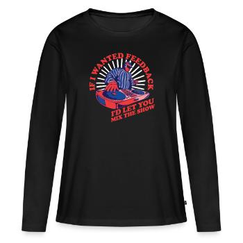 Wenn ich Feedback Sound Engineer wollte - Frauen Premium Bio Langarmshirt - Schwarz - Vorne - Julia (174cm)
