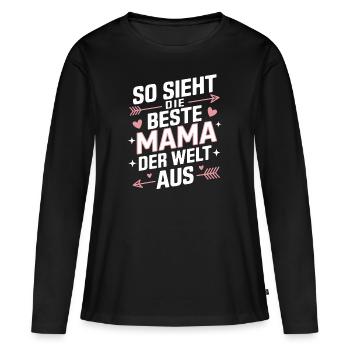 So Sieht Die Beste Mama Der Welt Aus Muttertag - Frauen Premium Bio Langarmshirt - Schwarz - Vorne - Julia (174cm)
