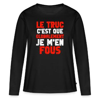 Je m’en fous globalement - T-shirt manches longues Premium bio Femme - noir - Devant - Julia (174cm)