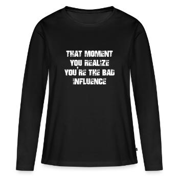 Au moment où vous réalisez que vous êtes la mauvaise influence - T-shirt manches longues Premium bio Femme - noir - Devant - Julia (174cm)