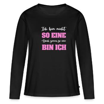BIN NICHT SO EINE DOCH GENAU SO EINE BIN ICH RAP - Frauen Premium Bio Langarmshirt - Schwarz - Vorne - Julia (174cm)