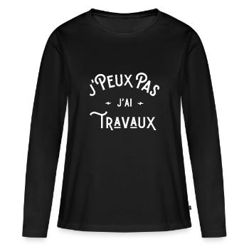 je peux pas j'ai travaux idée cadeau humour - T-shirt manches longues Premium bio Femme - noir - Devant - Julia (174cm)