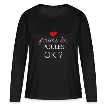Les poules OK ? Cadeau Drôle Copine Maman - T-shirt manches longues Premium bio Femme - noir - Devant - Julia (174cm)