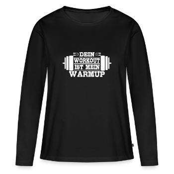 Dein Workout ist mein Warmup Fitness Spruch Gym - Frauen Premium Bio Langarmshirt - Schwarz - Vorne - Julia (174cm)