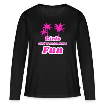 Girls just want to have fun - Women's Premium Organic Long Sleeve Shirt - black - Front - Julia (174cm)