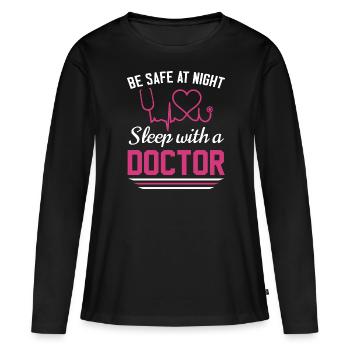Be safe tonight, sleep with a doctor - Women's Premium Organic Long Sleeve Shirt - black - Front - Julia (174cm)