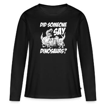 Dinosaurier Erwachsener Dinosaurier - Frauen Premium Bio Langarmshirt - Schwarz - Vorne - Julia (174cm)