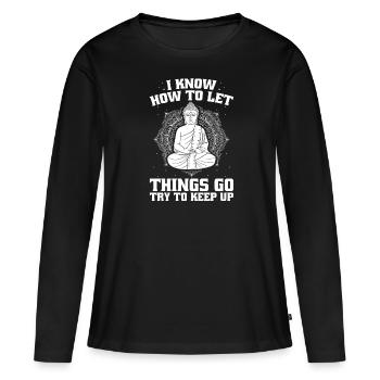 Buddha Buddhist Buddha, let go of the shit - Women's Premium Organic Long Sleeve Shirt - black - Front - Julia (174cm)