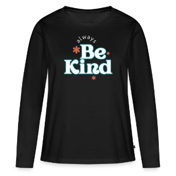 Sei immer freundlich - Frauen Premium Bio Langarmshirt - Schwarz - Vorne - Julia (174cm)