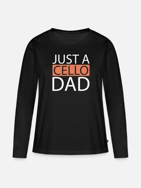 Cello Cellist Just A Cello Dad - Frauen Premium Bio Langarmshirt - Schwarz