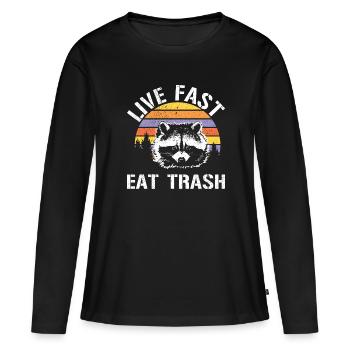Live Fast Eat Trash Tshirt Vintage - Women's Premium Organic Long Sleeve Shirt - black - Front - Julia (174cm)