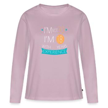 I'm not 30, I'm 18 with 12 years experience (1990) - Women's Premium Organic Long Sleeve Shirt - dusky pink - Front - Julia (174cm)