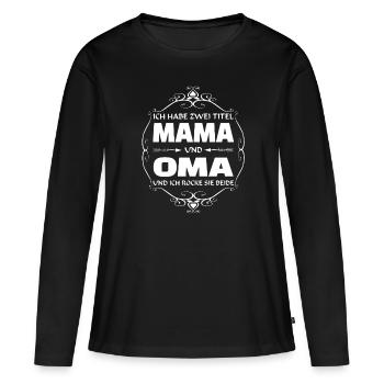 Ich Habe Zwei Titel Mama Und Oma - Frauen Premium Bio Langarmshirt - Schwarz - Vorne - Julia (174cm)