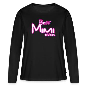 best mimi ever - Women's Premium Organic Long Sleeve Shirt - black - Front - Julia (174cm)