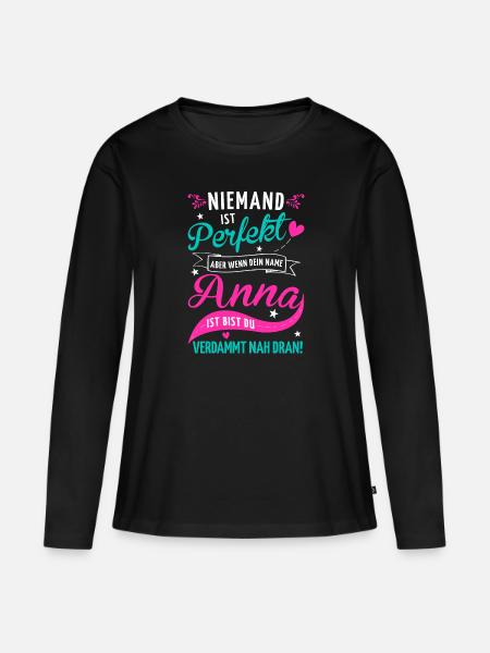 Niemand ist perfekt aber wenn dein Name Anna ist - Frauen Premium Bio Langarmshirt - Schwarz