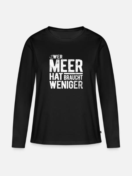 Wer Meer Hat Braucht Weniger Küste Norddeutschland - Frauen Premium Bio Langarmshirt - Schwarz