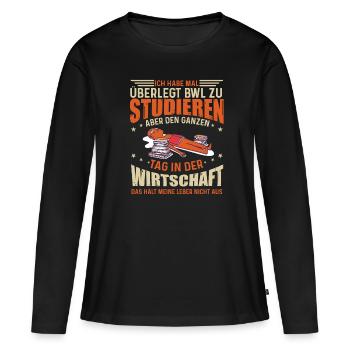 BWL und Wirtschaft. - Frauen Premium Bio Langarmshirt - Schwarz - Vorne - Julia (174cm)