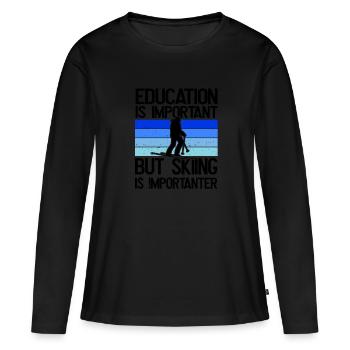 Bildung Ist Wichtig, Aber Ski Ist wichtiger - Frauen Premium Bio Langarmshirt - Schwarz - Vorne - Julia (174cm)