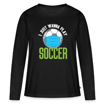 Fußball Ich Will Nur Fußball Spielen Maskiert - Frauen Premium Bio Langarmshirt - Schwarz - Vorne - Julia (174cm)