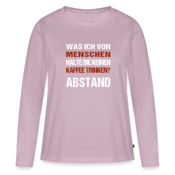 was ich von Menschen halte die keinen Kaffee trink - Frauen Premium Bio Langarmshirt - Altrosa - Vorne - Julia (174cm)