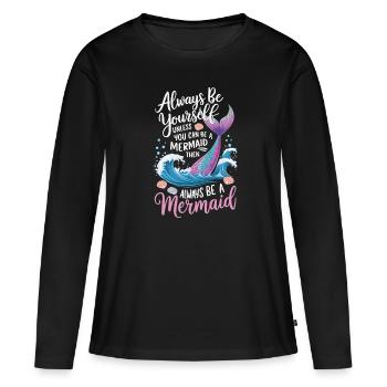 Meerjungfrau Sei immer du selbst Mädchen - Frauen Premium Bio Langarmshirt - Schwarz - Vorne - Julia (174cm)