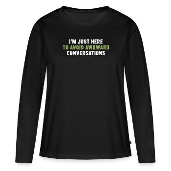 Je suis juste là pour éviter les conversations gênantes - T-shirt manches longues Premium bio Femme - noir - Devant - Julia (174cm)
